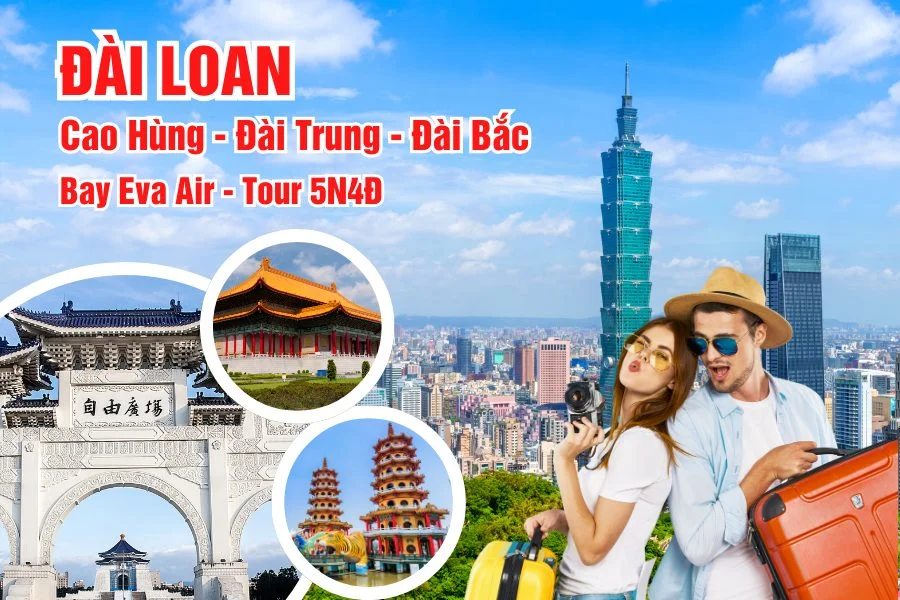 ĐÀI LOAN: ĐÀI BẮC - ĐÀI TRUNG - CAO HÙNG 5N4Đ (EVA) [TH]